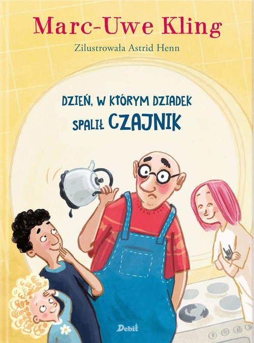 Image of Dzień, w którym dziadek spalił czajnik