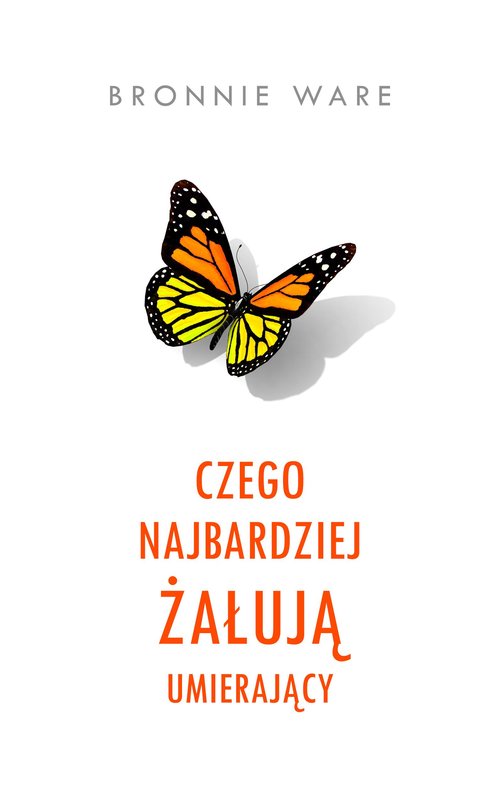 Image of Czego najbardziej żałują umierający