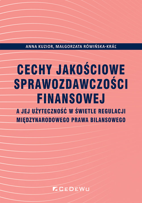 Image of Cechy jakościowe sprawozdawczości finansowej a jej użyteczność w świetle regulacji międzynarodowego prawa bilansowego