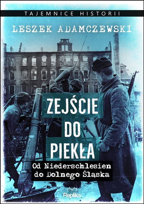 Image of Zejście do piekła Od Niederschlesien do Dolnego Śląska