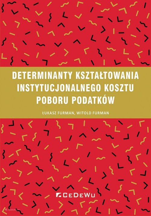 Image of Determinanty kształtowania instytucjonalnego kosztu poboru podatków