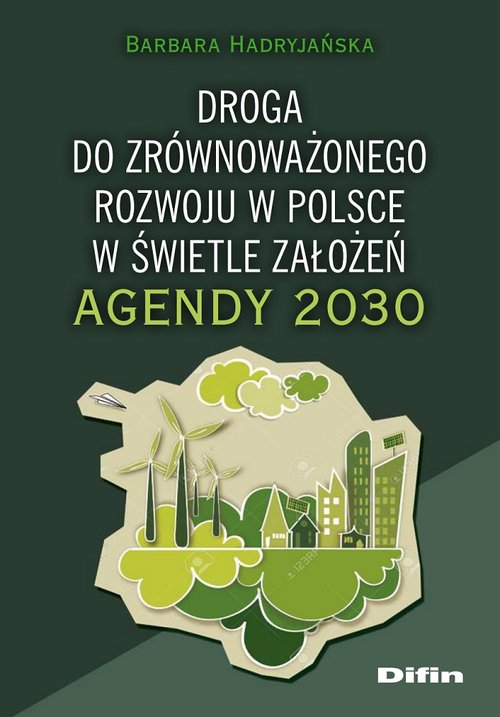 Image of Droga do zrównoważonego rozwoju w Polsce w świetle założeń Agendy 2030
