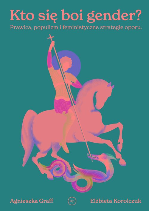 Image of Kto się boi gender? Prawica, populizm i feministyczne strategie oporu