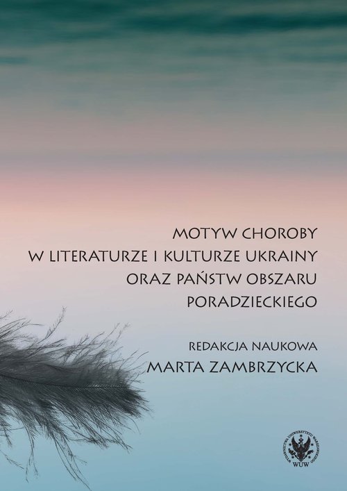 Image of Motyw choroby w literaturze i kulturze Ukrainy oraz państw obszaru poradzieckiego