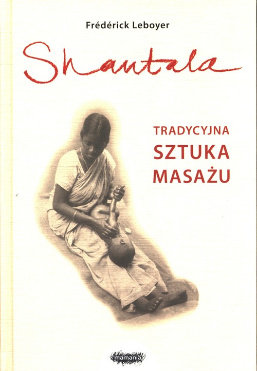 Image of Shantala Tradycyjna sztuka masażu