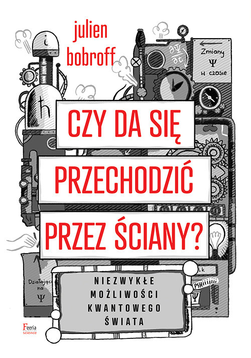 Image of Czy da się przechodzić przez ściany? Niezwykłe możliwości kwantowego świata