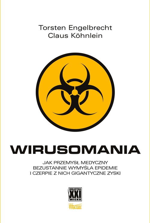 Image of Wirusomania Jak przemysł medyczny bezustannie wymyśla epidemie i czerpie z nich gigantyczne zyski