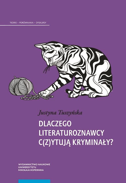 Image of Dlaczego literaturoznawcy c(z)ytują kryminały? Schemat opowieści kryminalnej jako narzędzie teoretycznoliterackie