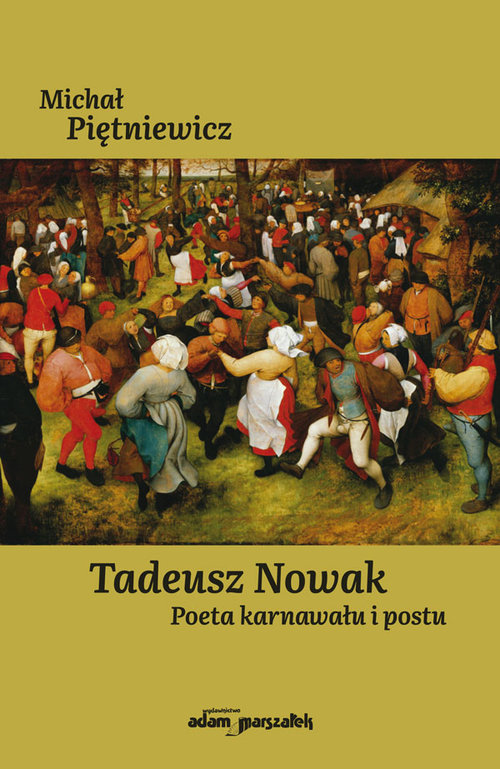 Image of Tadeusz Nowak Poeta karnawału i postu