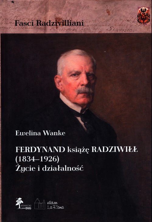 Image of Ferdynand książę Radziwiłł (1834-1926) Życie i działalność