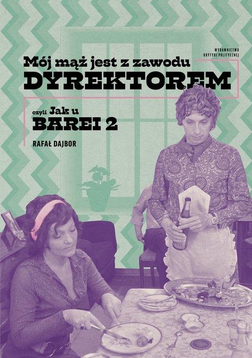 Image of Mój mąż jest z zawodu dyrektorem czyli Jak u Barei 2