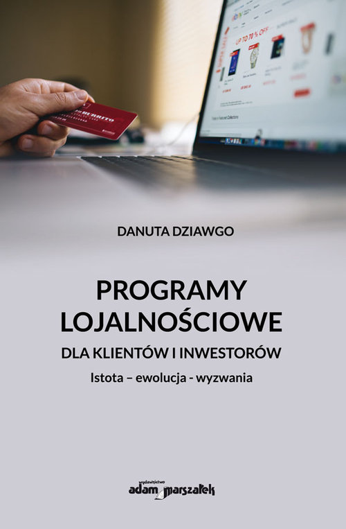 Image of Programy lojalnościowe dla klientów i inwestorów Istota - ewolucja - wyzwania