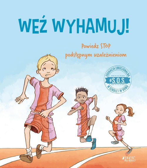 Image of S.O.S. Weź wyhamuj! Powiedz STOP podstępnym uzależnieniom