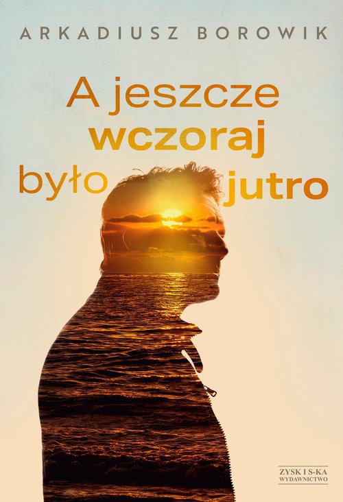 Image of A jeszcze wczoraj było jutro