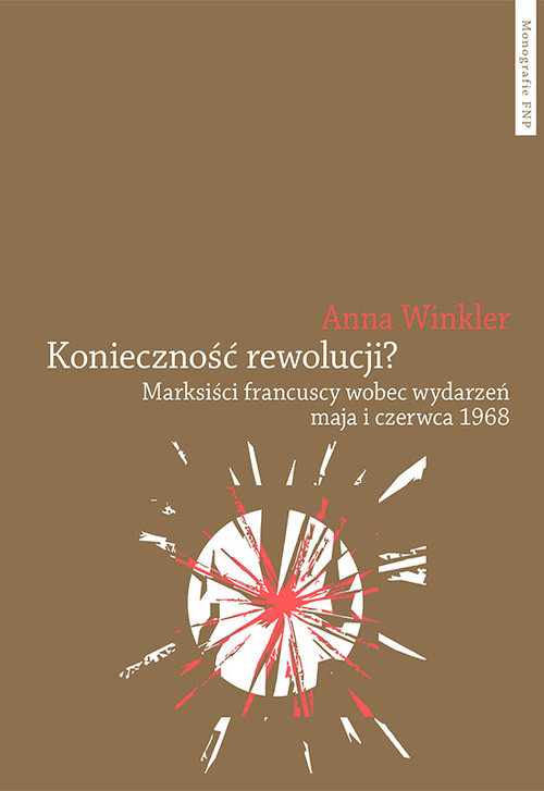 Image of Konieczność rewolucji? Marksiści francuscy wobec wydarzeń maja i czerwca 1968
