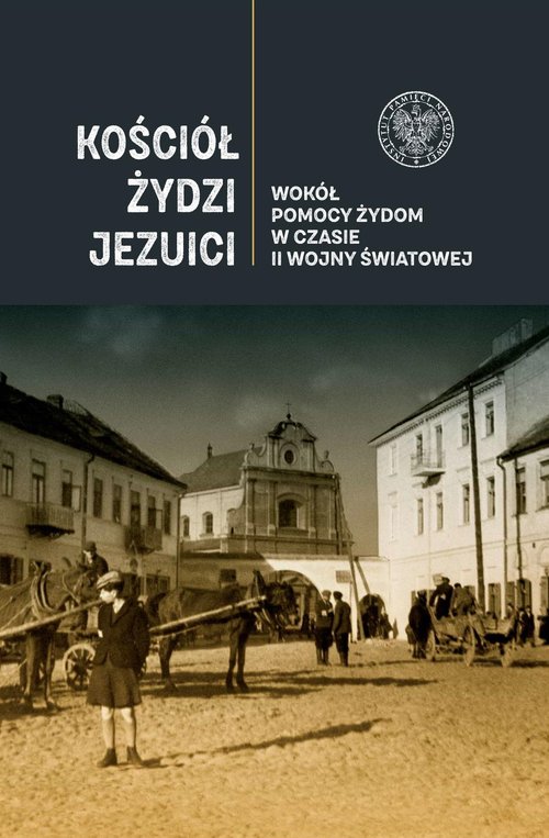 Image of Kościół Żydzi jezuici Wokół pomocy Żydom w czasie II wojny światowej