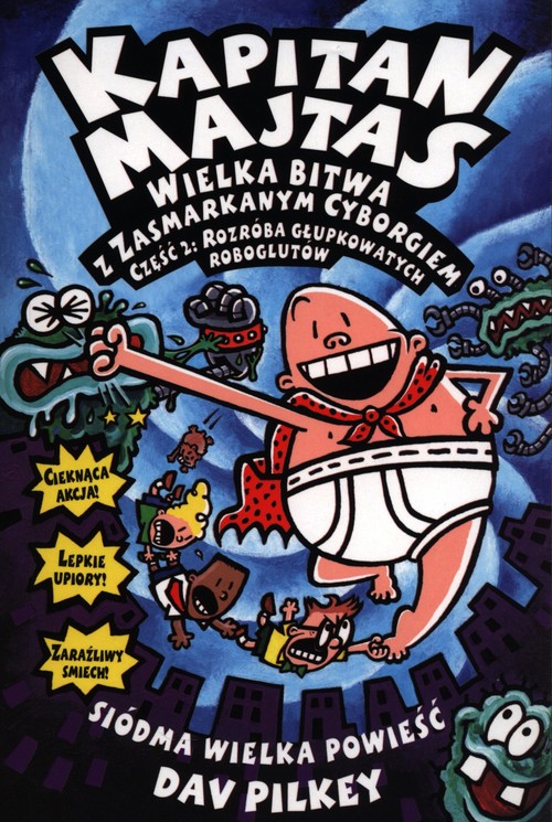 Image of Kapitan Majtas Wielka bitwa z Zasmarkanym Cyborgiem Część 2 Rozróba głupkowatych roboglutów