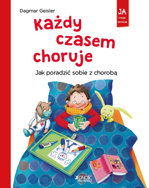 Image of Każdy czasem choruje Jak poradzić sobie z chorobą