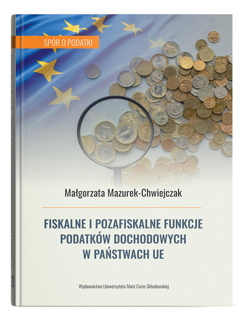 Image of Fiskalne i pozafiskalne funkcje podatków dochodowych w państwach UE