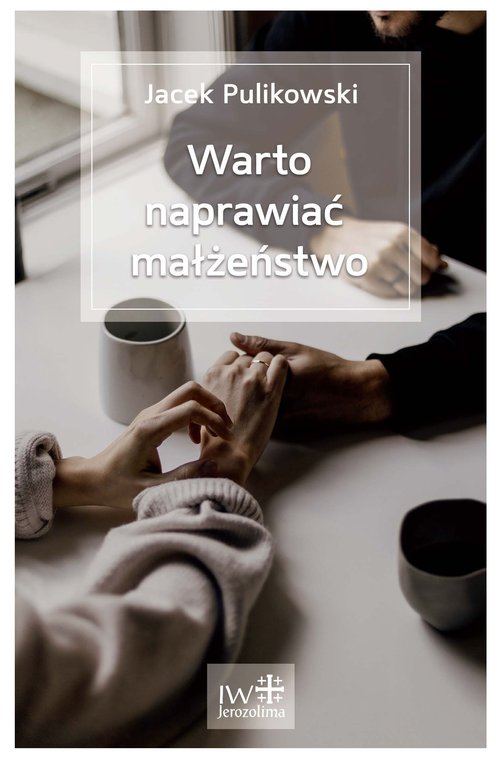 Image of Warto naprawiać małżeństwo