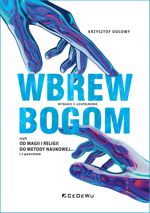 Image of Wbrew bogom, czyli od magii i religii do metody naukowej... i z powrotem