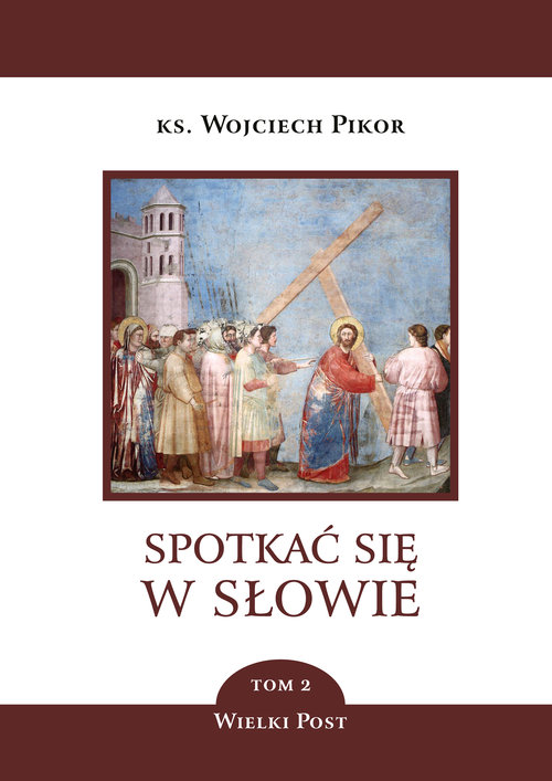 Image of Spotkać się w słowie. Tom 2 Wielki Post