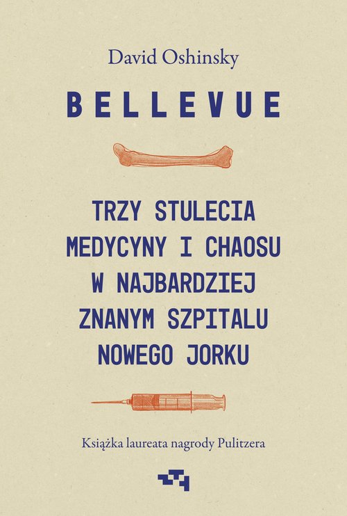 Image of Bellevue Trzy stulecia medycyny i chaosu w najbardziej znanym szpitalu Nowego Jorku