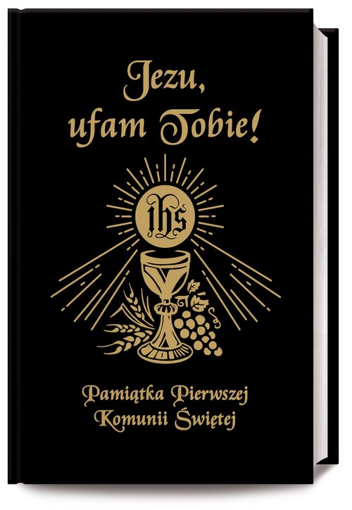 Image of Jezu Ufam Tobie Pamiątka Pierwszej Komunii Świętej (czarna książeczka komunijna)