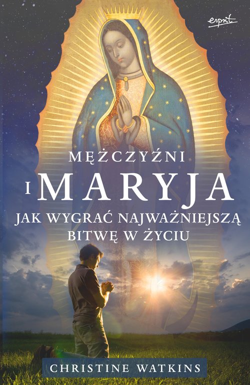 Image of Mężczyźni i Maryja Jak wygrać najważniejszą bitwę w życiu