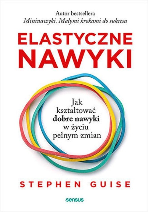 Image of Elastyczne nawyki Jak kształtować dobre nawyki w życiu pełnym zmian