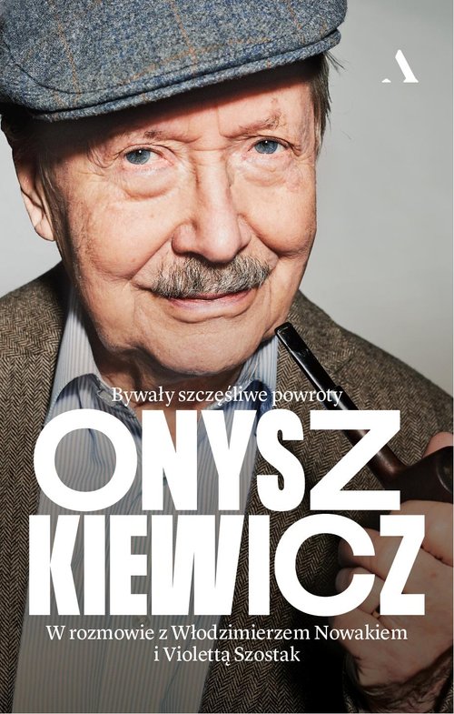 Image of Onyszkiewicz Bywały szczęśliwe powroty W rozmowie z Włodzimierzem Nowakiem i Violettą Szostak