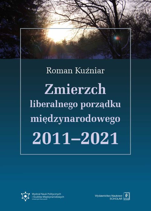 Image of Zmierzch liberalnego porządku międzynarodowego 2011-2021