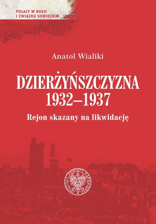 Image of Dzierżyńszczyzna 1932-1937 Rejon skazany na likwidację