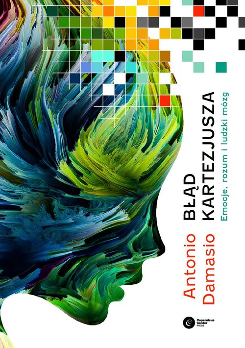 Image of Błąd Kartezjusza Emocje, rozum i ludzki mózg