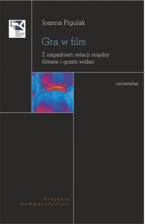 Image of Gra w film Z zagadnień relacji między filmem i grami wideo