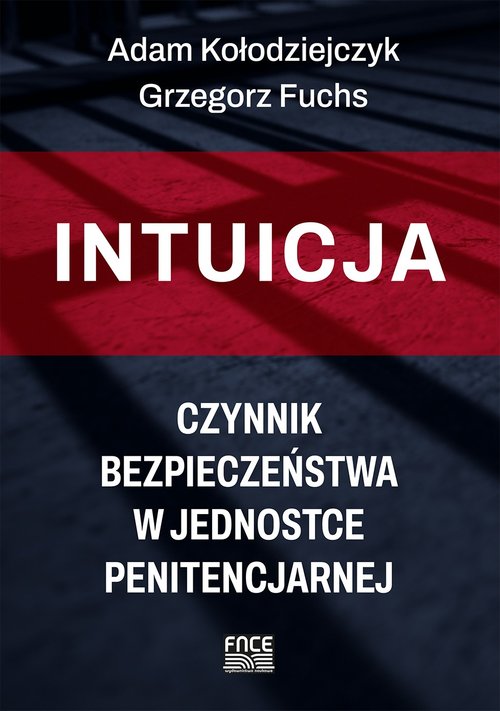 Image of Intuicja Czynnik bezpieczeństwa w jednostce penitencjarnej