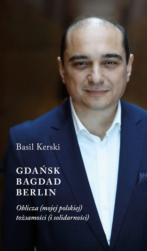 Image of Gdańsk Bagdad Berlin oblicza (mojej polskiej) tożsamości (i solidarności)