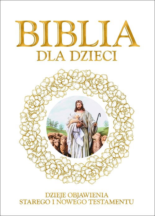 Image of Biblia dla dzieci Dzieje objawienia Starego iNowego Testamentu