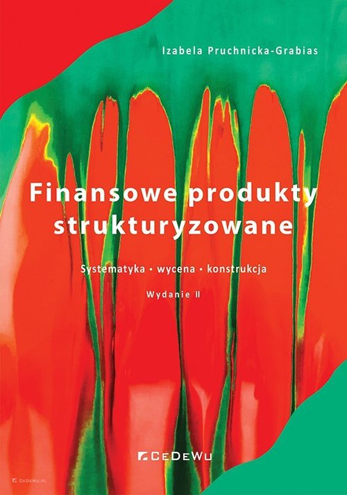 Image of Finansowe produkty strukturyzowane Systematyka, wycena, konstrukcja