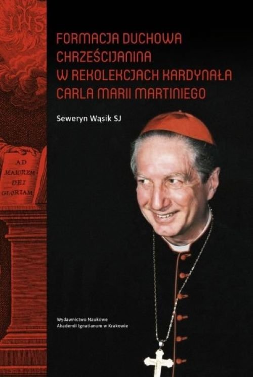 Image of Formacja duchowa chrześcijanina w rekolekcjach kardynała Carla Marii Martiniego