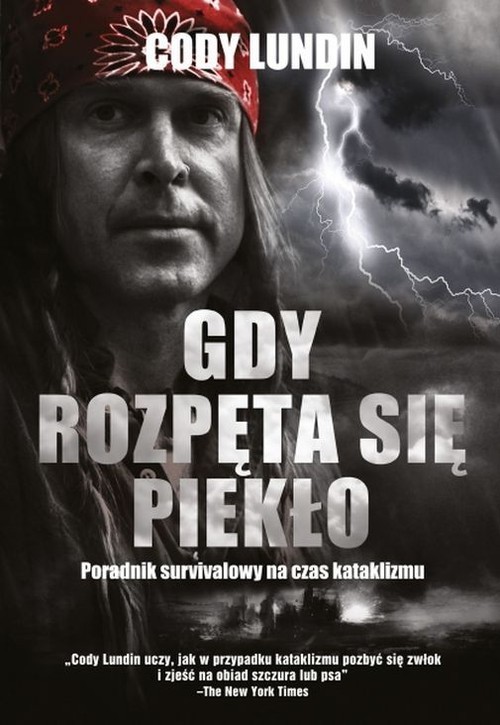 Image of Gdy rozpęta się piekło Poradnik survivalowy na czas kataklizmu