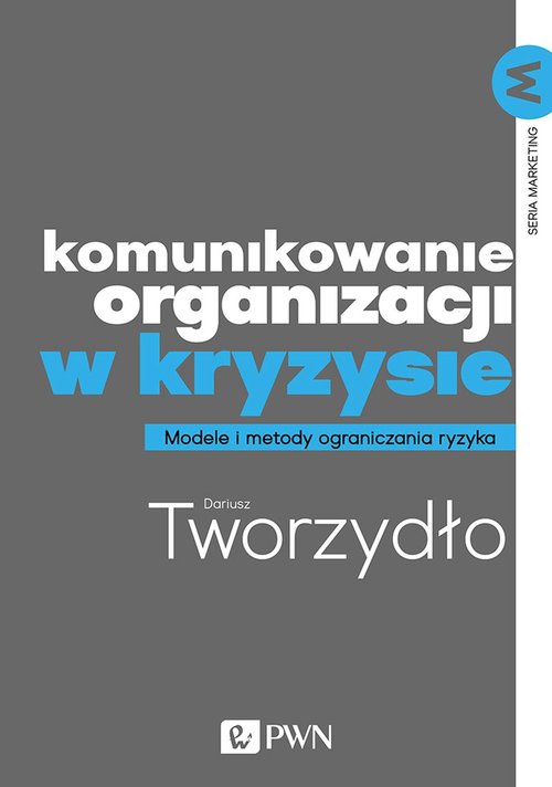 Image of Komunikowanie organizacji w kryzysie Metody i modele ograniczania ryzyka