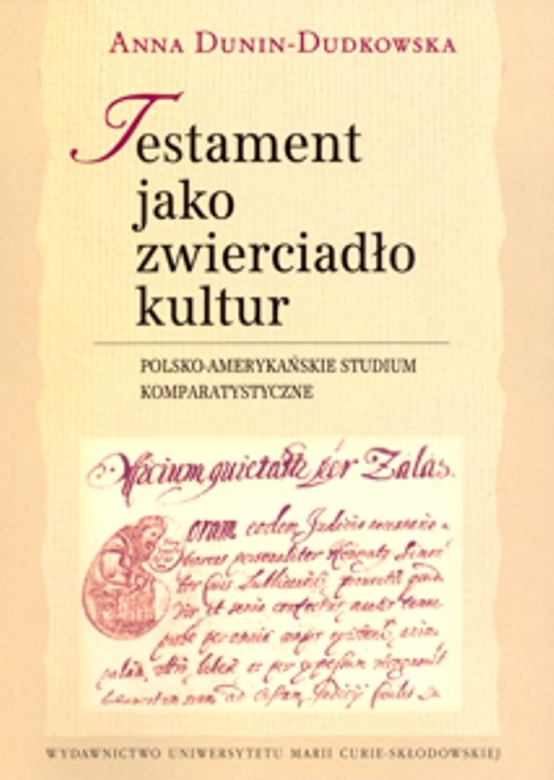 Image of Testament jako zwierciadło kultur Polsko-amerykańskie studium komparatystyczne