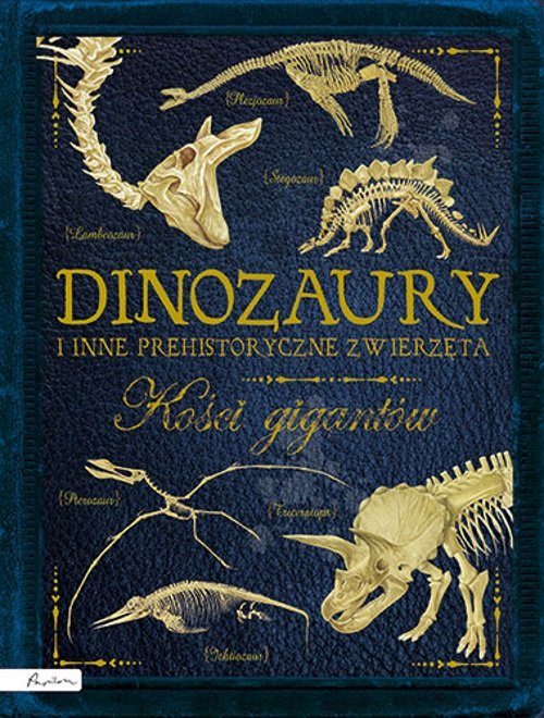Image of Dinozaury i inne prehistoryczne zwierzęta. Kości gigantów