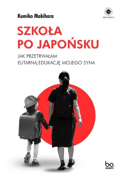 Image of Szkoła po japońsku Jak przetrwałam elitarną edukację mojego syna