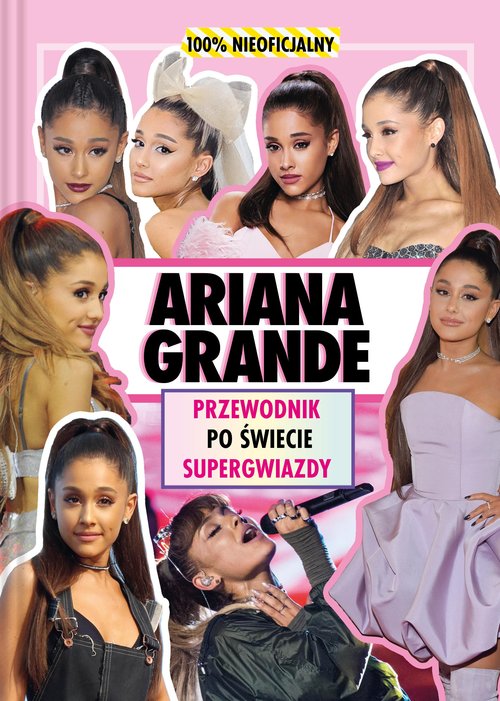 Image of Ariana Grande. Przewodnik po świecie supergwiazdy