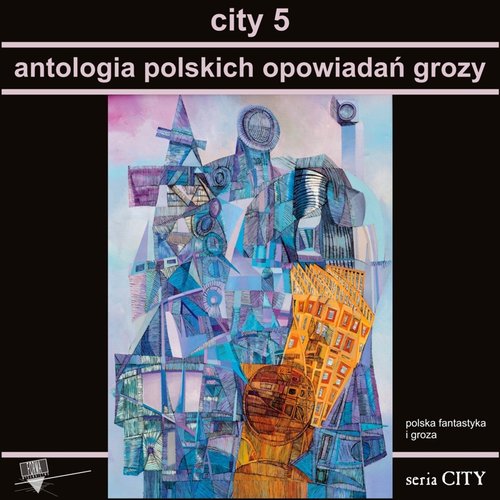 Image of City 5 Antologia polskich opowiadań grozy