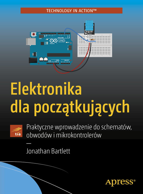 Image of Elektronika dla początkujących Praktyczne wprowadzenie do schematów, obwodów i mikrokontrolerów