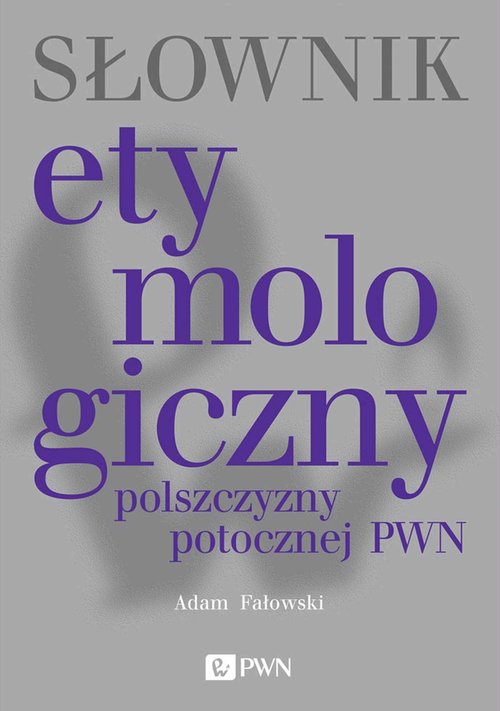 Image of Słownik etymologiczny polszczyzny potocznej PWN