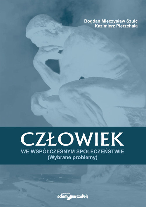Image of Człowiek we współczesnym społeczeństwie Wybrane problemy
